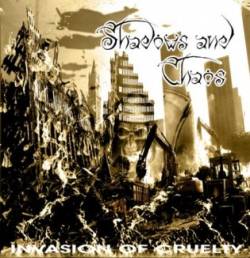 Shadows And Chaos : Invasion of Cruelty
